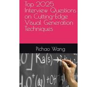 Top 2025 Interview Questions on Cutting-Edge Visual Generation Techniques