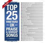 Top 25 Vineyard UK Praise & Worship Songs