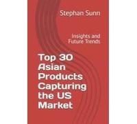 Top 30 Asian Products Capturing The Us Market: Insights And Future Trends