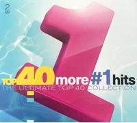 Top 40 More # 1 Hits - The Ultimate Top 40 Collection