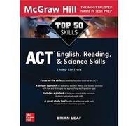 Top 50 ACT English Reading and Science Skills Third Edition by Brian Leaf Brian Leaf (Auteur)