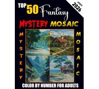 Top 50 Fantasy Mystery Mosaic: Color by number book for adults with 4 Shapes (Rectangular, Brick, Diamond and Glass Shape)