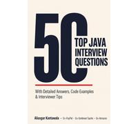 Top 50 Java Interview Questions: With Detailed Answers, Code Examples & Interviewer Tips - from an Ex-PayPal, Ex-Goldman Sachs, Ex-Amazon Engineer