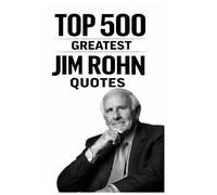 Top 500 Greatest Jim Rohn Quotes