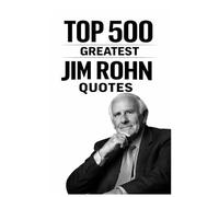 Top 500 Greatest Jim Rohn Quotes