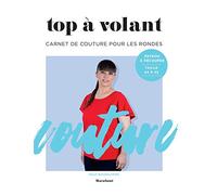 Top à volant: Carnet de couture pour les rondes
