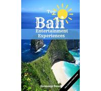 Top BALI Entertainment Experiences: A Short, Exciting & Effective Guide to the Best Relaxation & Nightlife Spots
