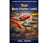 Top Bass Fishing Lures: The Complete Guide to Choosing the Best Lures for Catching More Bass