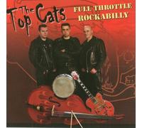 Top Cats, the - Full Throttle Rockabilly