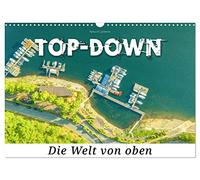 Top-down - Die Welt von oben (Wandkalender 2026 DIN A3 quer), CALVENDO Monatskalender: Endecke die Welt der spektakulären Luftaufnahmen