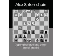 Top Hat's Race and other chess stories