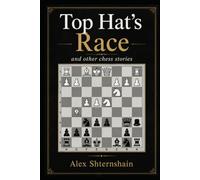 Top Hat's Race and other chess stories