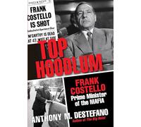 Top Hoodlum: Frank Costello, Prime Minister of the Mafia