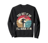 Top Humoristique « You Get It Up I'll Guide It in Aviation » Sweatshirt