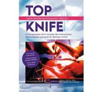 Top Knife: Art et technique de la chirurgie des traumatismes hémorragiques graves et du damage control