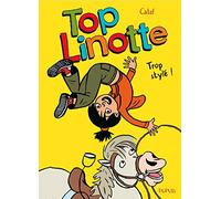 Catel – Top Linotte – Tome 1 : Trop stylé ! – Réédition (cartonné)