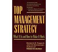 Top Management Strategy: What It Is and How to Make It Work by Benjamin B. Tregoe (1983-03-03)