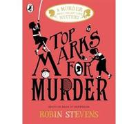 Top Marks for Murder Robin Stevens (Auteur)