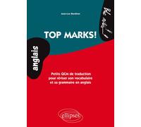 Top Marks. Petits QCM de traduction pour réviser son vocabulaire et sa grammaire en anglais. (niveau 2) - Jean-Luc Bordron - Ellipses - broché - Scolaire / Universitaire