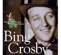 Top o' the Morning: His Irish Collection by Bing Crosby [CD] NEUF