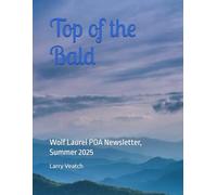 Top of the Bald: Wolf Laurel POA Newsletter, Summer Edition