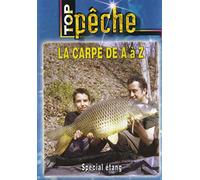 Top pêche - La carpe de A à Z : spécial étang