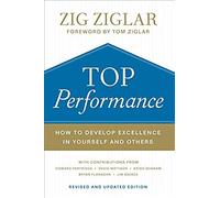 Top Performance - How To Develop Excellence In Yourself And Others