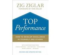Top Performance: How to Develop Excellence in Yourself and Others