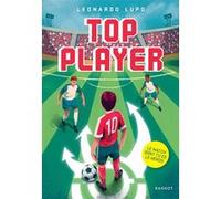 Top Player, le match dont tu es le héros Leonardo Lupo (Auteur), Isabelle Enderlein (Traduction)