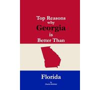 Top Reasons why Georgia is Better Than Florida: A Blank Gag Book of Humor, Pride, Trash Talk & Rivalry Gift for Fans, Friends & Family of why Georgia is Better Than Florida