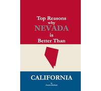 Top Reasons why Nevada is Better Than California: A Blank Gag Book of Humor, Pride, Trash Talk & Rivalry Gift for Fans, Friends & Family of why Nevada is Better Than California