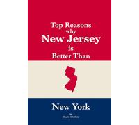 Top Reasons why New Jersey is Better Than New York: A Blank Gag Book of Humor, Pride, Trash Talk & Rivalry Gift for Fans, Friends & Family of why New Jersey is Better Than New York