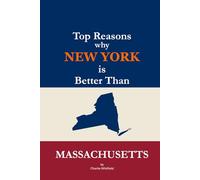 Top Reasons why New York is Better Than Massachusetts: A Blank Gag Book of Humor, Pride, Trash Talk & Rivalry Gift for Fans, Friends & Family of why New York is Better Than Massachusetts