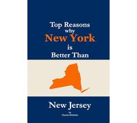 Top Reasons why New York is Better Than New Jersey: A Blank Gag Book of Humor, Pride, Trash Talk & Rivalry Gift for Fans, Friends & Family of why New York is Better Than New Jersey