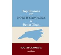 Top Reasons why North Carolina is Better Than South Carolina: A Blank Gag Book of Humor, Pride, Trash Talk & Rivalry Gift for Fans, Friends & Family of why North Carolina is Better Than South Carolina