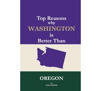 Top Reasons why Washington is Better Than Oregon: A Blank Gag Book of Humor, Pride, Trash Talk & Rivalry Gift for Fans, Friends & Family of why Washington is Better Than Oregon