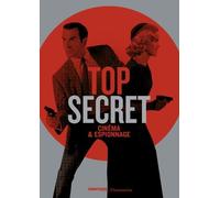 Top secret: Cinéma & Espionnage