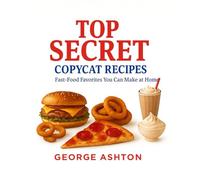 Top Secret Copycat Recipes
