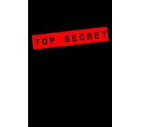Top Secret: Notebooks for Kids, Party Favors, Spy Gear Journal Fun & Unique Secret Agent Notebook Journal For Boys Or Girls 6" x 9" blank Notebook.