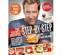 Top Secret Recipes Step-By-Step : Secret Formulas With Photos For Duplicating Your Favorite Famous Foods At Home (Paperback) Todd Wilbur, (Auteur)