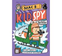 Top Secret Smackdown (Mac B., Kid Spy #3) - the third novel in a thrilling, hilarious, illustrated spy series!