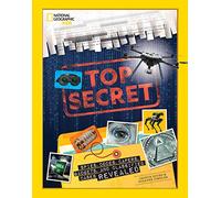 Top Secret: Spies, Codes, Capers, Gadgets, and Classified Cases Revealed