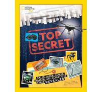 Top Secret: Spies, Codes, Capers, Gadgets, and Classified Cases Revealed