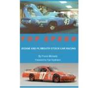 Top Speed: Dodge and Plymouth Stock Car Racing Moriarty, Frank (Auteur)