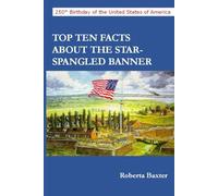 TOP TEN FACTS ABOUT "THE STAR-SPANGLED BANNER"