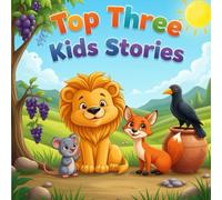 Top Three Kids Stories: A Collection of Fun, Inspiring, and Easy-to-Read Stories for Children Ages 4-8