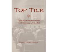 Top Tick: Vanishing Valuations in the Contemporary Art Market