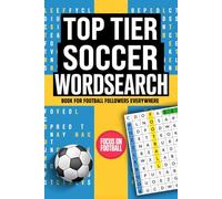 TOP TIER SOCCER WORDSEARCH BOOK for Football Fans everywhere. ~ FUN ~ LAUGH ~ LEARN: Player Positions ~Tactics & Formations ~ Coaching Phrases ~ Fan ... Soccer Terms ~ Youth Soccer ~ Kit Designs