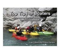 Top Tips for Boaters: Over 300 Top Tips and Handy Hints for Canoeists and Kayakers Ferrero, Franco (Auteur)
