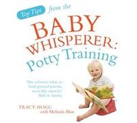 Top Tips From The Baby Whisperer: Potty Training